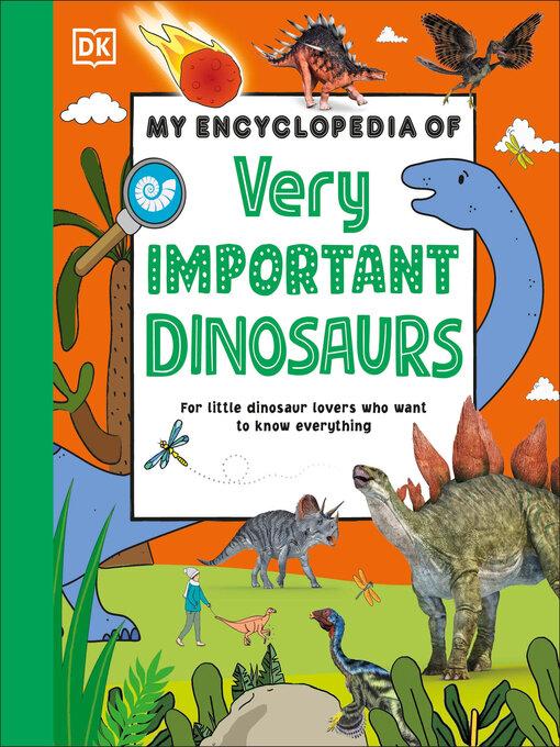 Title details for My Encyclopedia of Very Important Dinosaurs by DK - Available